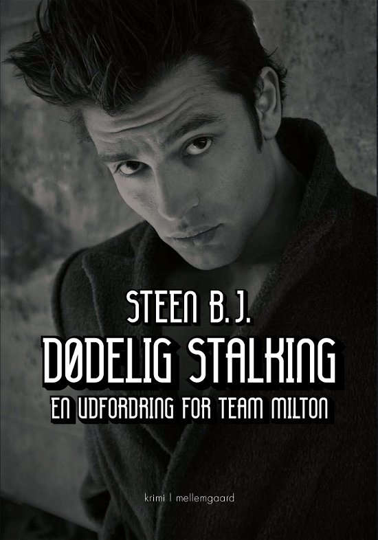 Cover for Steen B.J. · En udfordring for Team Milton: Dødelig stalking (Sewn Spine Book) [1.º edición] (2023)