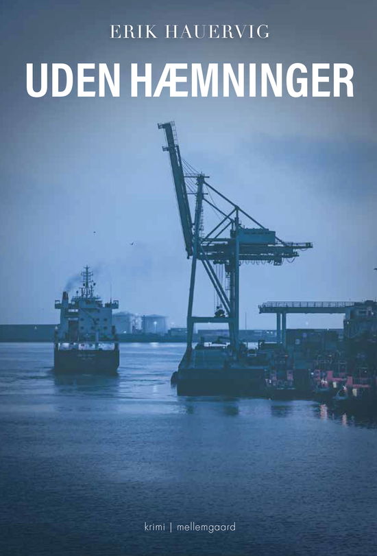 Uden hæmninger - Erik Hauervig - Książki - Forlaget mellemgaard - 9788776082888 - 21 sierpnia 2023