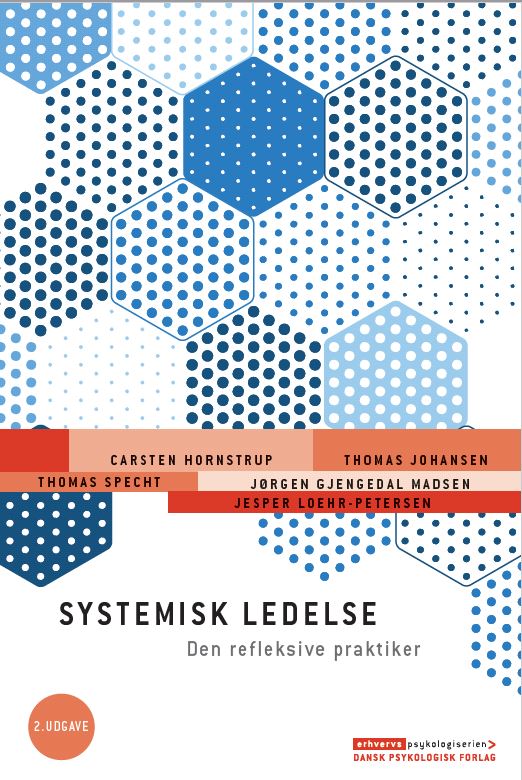 Cover for Carsten Hornstrup, Jesper Loehr-Petersen, Jørgen Gjengedal Madsen, Thomas Johansen, Thomas Specht · Erhvervspsykologiserien: Systemisk ledelse - Den refleksive praktiker, 2. udgave (Heftet bok) [2. utgave] (2018)