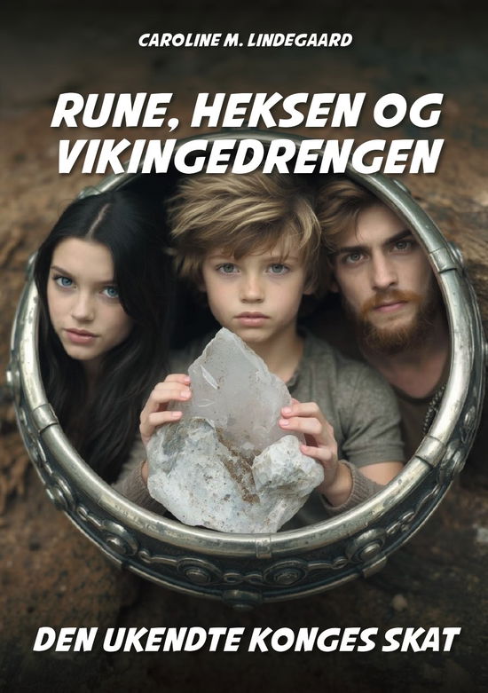 Caroline M. Lindegaard · Rune, heksen og vikingedrengen (Paperback Book) [1st edition] (2024)