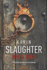 Cover for Karin Slaughter · Hvid død (Indbundet Bog) [1. udgave] [Indbundet] (2010)