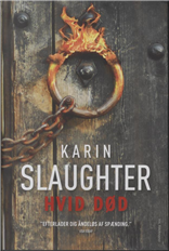 Cover for Karin Slaughter · Hvid død (Bound Book) [1st edition] [Indbundet] (2010)