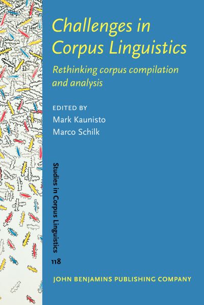 Challenges in Corpus Linguistics: Rethinking corpus compilation and analysis - Studies in Corpus Linguistics (Hardcover Book) (2024)