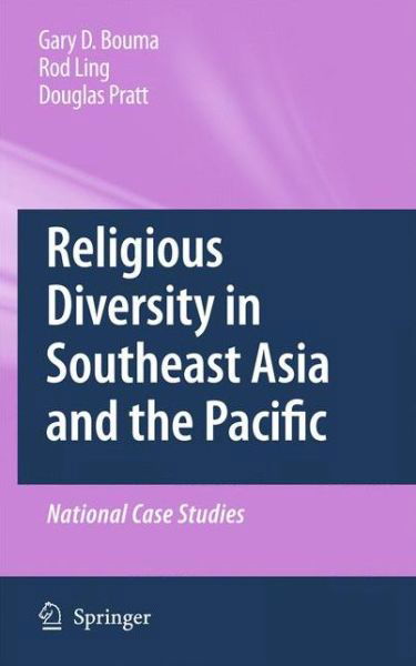 Religious Diversity in Southeast Asia and the Pacific: National Case Studies - Gary D. Bouma - Livros - Springer - 9789048133888 - 23 de dezembro de 2009