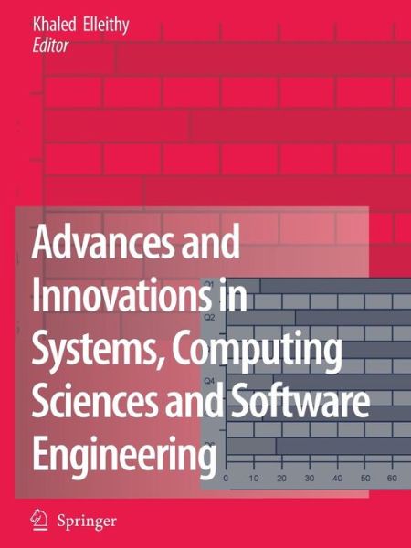 Advances and Innovations in Systems, Computing Sciences and Software Engineering - Khaled Elleithy - Böcker - Springer - 9789048175888 - 19 oktober 2010