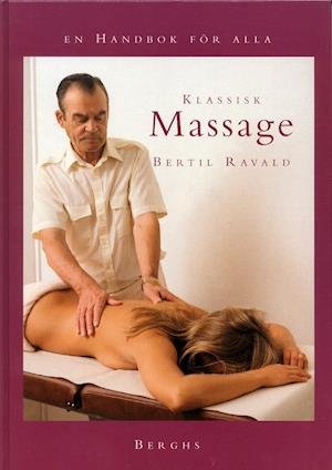 Cover for Bertil Ravald · Klassisk massage - en handbok för alla (Indbundet Bog) (2003)