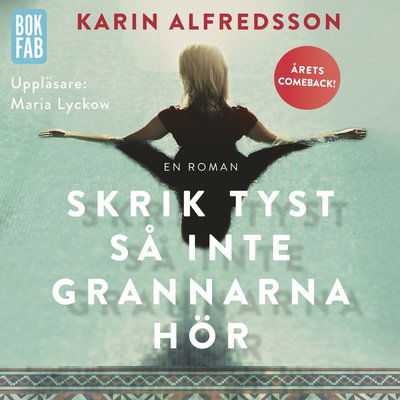 Skrik tyst så inte grannarna hör - Karin Alfredsson - Audiobook - Bokfabriken - 9789176294888 - 5 października 2017