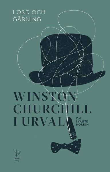 Cover for Winston Churchill · I ord och gärning : Winston Churchill i urval (Gebundesens Buch) (2019)