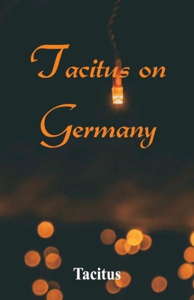 Tacitus on Germany - Tacitus - Boeken - Alpha Edition - 9789352977888 - 17 oktober 2018