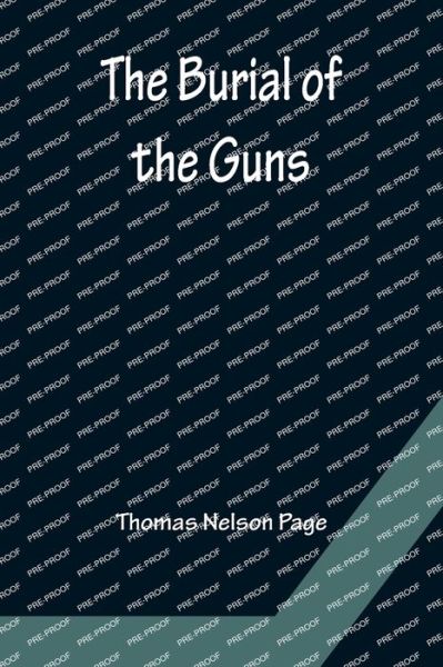 Cover for Thomas Nelson Page · The Burial of the Guns (Paperback Book) (2022)