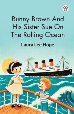 Cover for Laura Lee Hope · Bunny Brown And His Sister Sue On The Rolling Ocean (Edition1) (Paperback Book) (2025)
