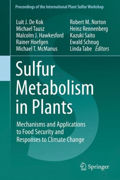 Cover for Luit J De Kok · Sulfur Metabolism in Plants: Mechanisms and Applications to Food Security and Responses to Climate Change - Proceedings of the International Plant Sulfur Workshop (Paperback Book) [2012 edition] (2014)