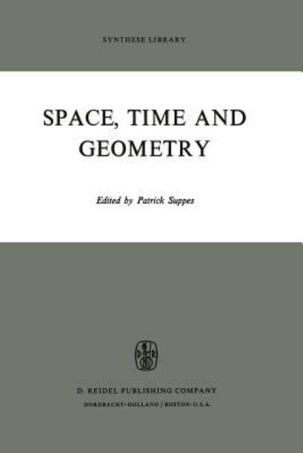 Patrick Suppes · Space, Time and Geometry - Population and Community Biology Series (Paperback Book) [Softcover reprint of the original 1st ed. 1973 edition] (2013)