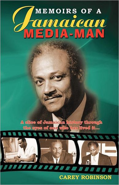 Cover for Carey Robinson · Memoirs Of A Jamaican Media Man (Taschenbuch) (2012)