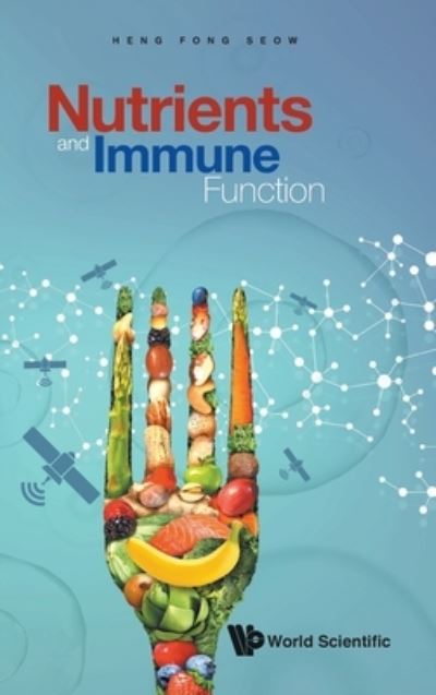 Cover for Seow, Heng Fong (Univ Putra Malaysia, Malaysia) · Nutrients And Immune Function (Hardcover Book) (2020)