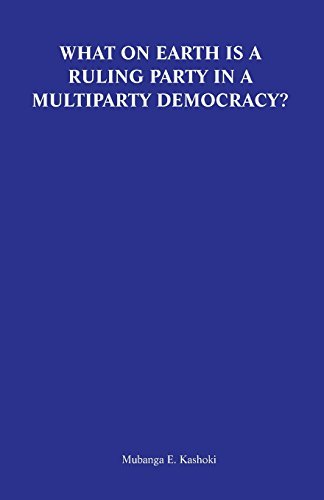 What on Earth is a Ruling Party in a Multiparty Democracy? Musings and Ruminations of an Armchair Critic - Mubanga E. Kashoki - Bøker - Gadsden Publishers - 9789982240888 - 29. september 2014
