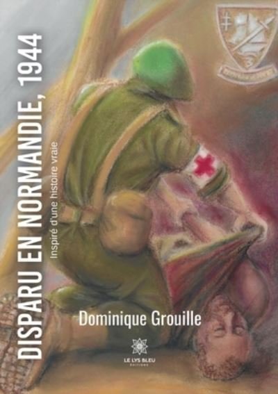 Cover for Grouille Dominique · Disparu en Normandie, 1944 (Taschenbuch) (2022)