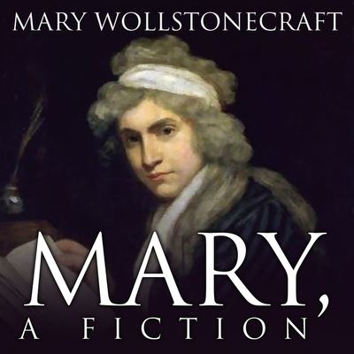 Cover for Mary Wollstonecraft · Mary, a Fiction (CD) (2013)