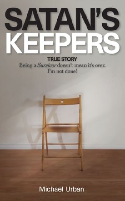 Cover for Michael Urban · Satan's Keepers: True Story (Paperback Book) (2022)