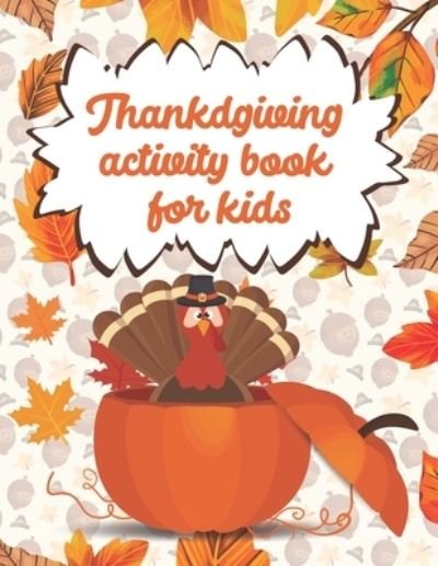Thanksgiving activity book for kids - Aza Ran - Kirjat - Independently Published - 9798551130888 - keskiviikko 21. lokakuuta 2020