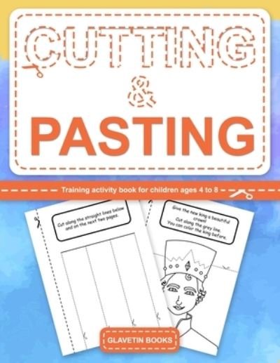 Cover for Glavetin Books · Cutting &amp; Pasting: Training activity book for children ages 4 to 8 (Pocketbok) (2020)