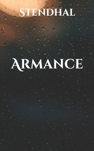 Armance - Stendhal - Livros - Independently Published - 9798599297888 - 23 de fevereiro de 2021