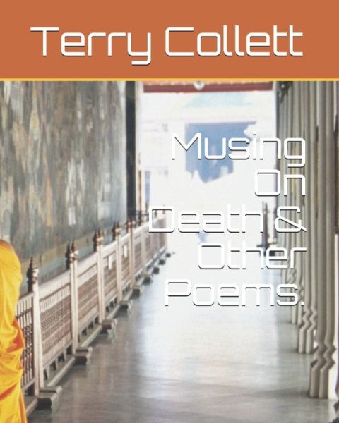 Cover for Terry Collett · Musing On Death &amp; Other Poems. (Paperback Book) (2020)