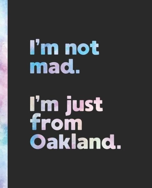 Cover for Offensive Journals · I'm not mad. I'm just from Oakland. (Paperback Book) (2020)