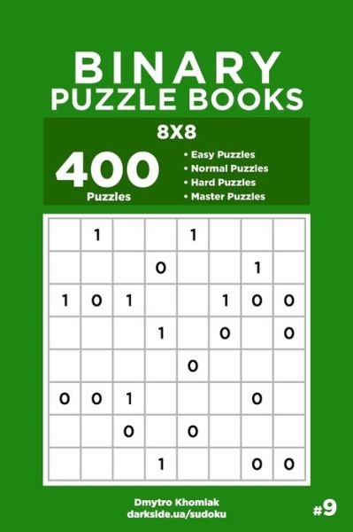 Cover for Dart Veider · Binary Puzzle Books - 400 Easy to Master Puzzles 8x8 (Volume 9) - Binary Puzzle Books (Paperback Bog) (2020)
