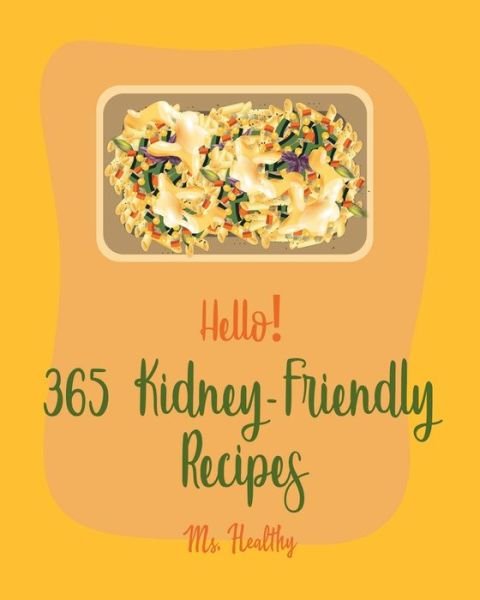 Cover for MS Healthy · Hello! 365 Kidney-Friendly Recipes (Paperback Bog) (2020)