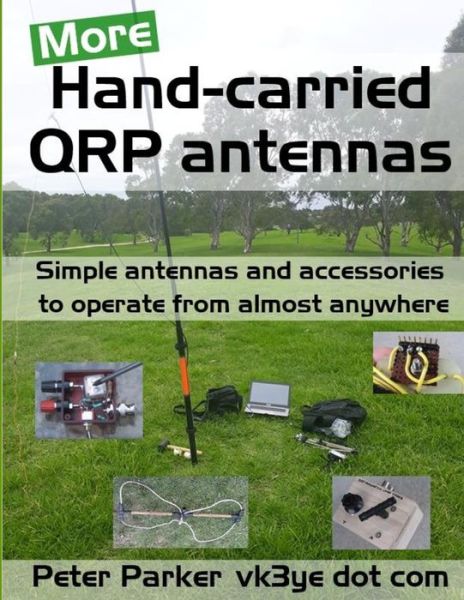 Cover for Peter Parker · More Hand-carried QRP antennas (Paperback Book) (2020)