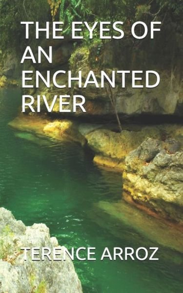 Cover for Terence Carabio Arroz · The Eyes of an Enchanted River (Paperback Bog) (2020)