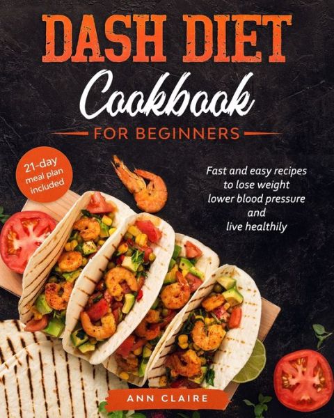 Cover for Ann Claire · Dash Diet cookbook for beginners (Paperback Book) (2020)