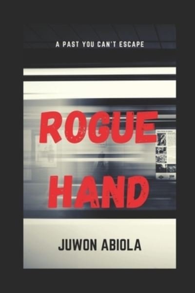 Cover for Juwon Abiola · Rogue Hand: A Cyberpunk Science-Fantasy Thriller - Rogue (Paperback Bog) (2020)