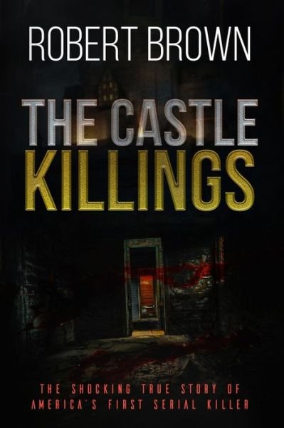 The Castle Killings - Robert Brown - Böcker - Independently Published - 9798643507888 - 7 maj 2020