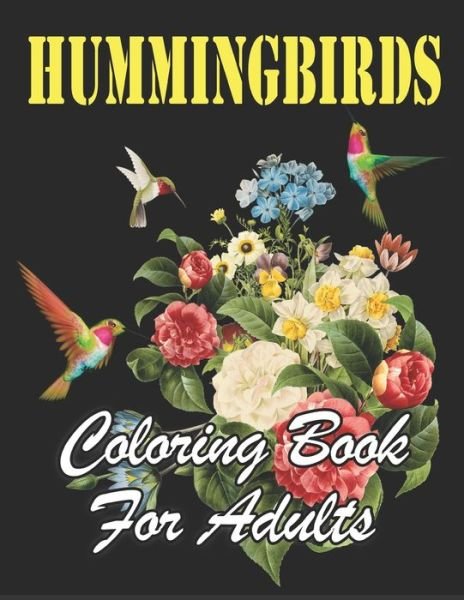 Hummingbirds Coloring Book for Adults - Rj Creative Village - Bøger - Independently Published - 9798645884888 - 14. maj 2020