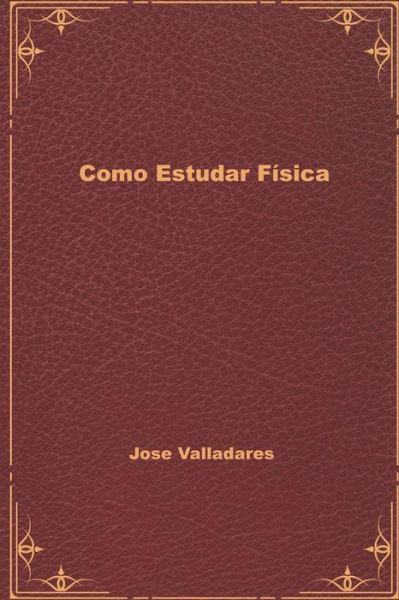 Cover for Jose Valladares · Como Estudar Fisica (Paperback Book) (2020)