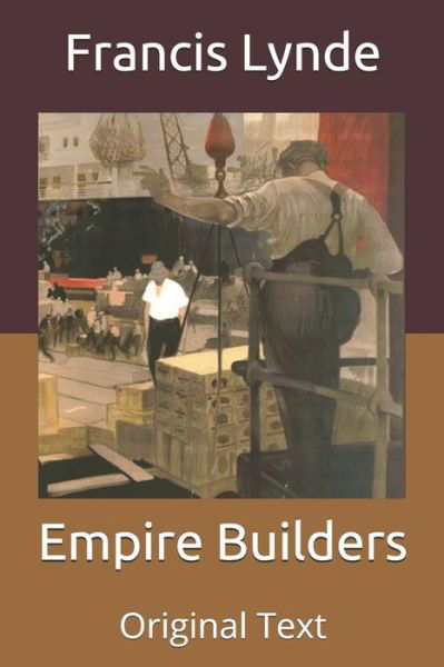 Cover for Francis Lynde · Empire Builders: Original Text (Paperback Book) (2020)