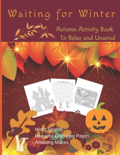 Cover for Corbico Publishing · Waiting For Winter - Autumn Activity Book to Relax and Unwind (Paperback Book) (2020)