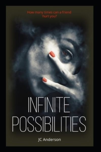 Cover for Jc Anderson · Infinite Possibilities: Love gained = Friendships lost - Infinite (Paperback Bog) (2020)