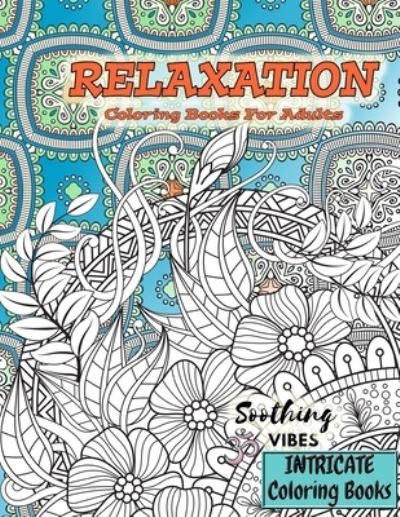 Cover for Soothing Vibes · INTRICATE COLORING Books (Paperback Book) (2020)