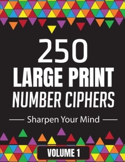 Cover for Suzie Q Smiles · 250 Large Print Number Ciphers to Sharpen Your Mind (Paperback Book) (2021)