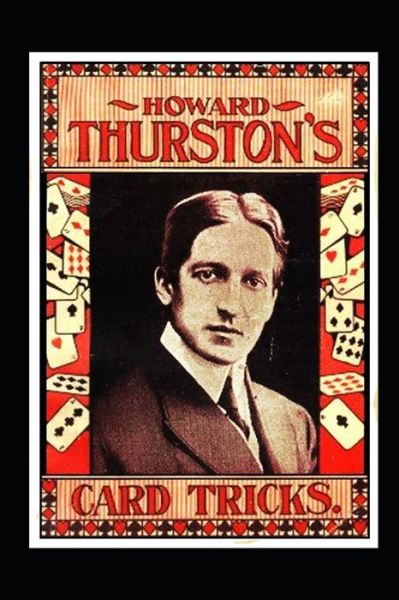 Cover for Thurston Howard Thurston · HOWARD THURSTON'S CARD TRICKS: Being a Fin de Siecle manual on the Art of Conjuring with Cards (Paperback Book) (2021)