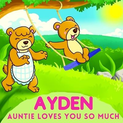 Ayden Auntie Loves You So Much - Sweetie Baby - Libros - Amazon Digital Services LLC - KDP Print  - 9798735002888 - 8 de abril de 2021