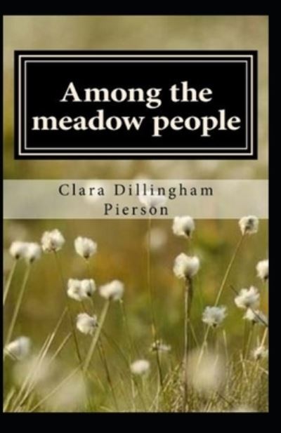 Cover for Clara Dillingham Pierson · Among the Meadow People Illustrated (Paperback Book) (2021)