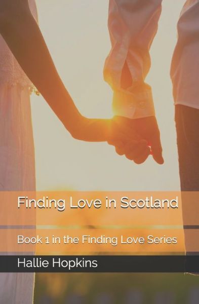 Cover for Hallie Hopkins · Finding Love in Scotland (Paperback Book) (2021)