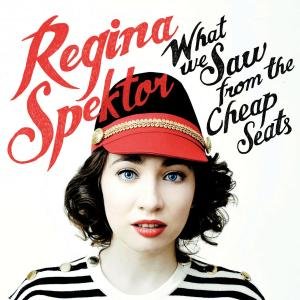 Cover for Regina Spektor · What We Saw from the Cheap Seats (CD) (2012)