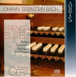 Cover for Francesco Cera · French Suites / Concerto Italiano / Fantasia and Fugue Arts Music Klassisk (SACD) (2008)