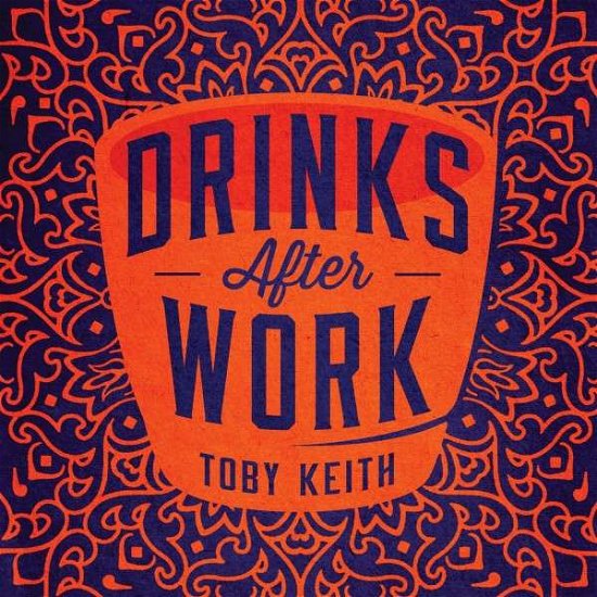 Cover for Toby Keith · Drinks After Work (CD) (2013)
