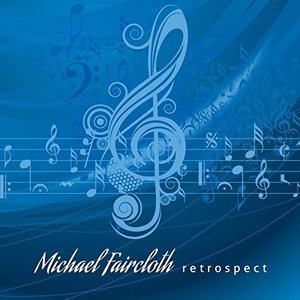Retrospect - Michael Faircloth - Musiikki - CDB - 0639713600889 - torstai 23. kesäkuuta 2016